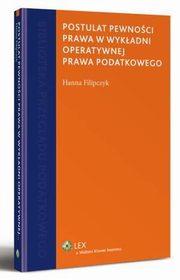 Postulat pewnoci prawa w wykadni operatywnej prawa podatkowego, Hanna Filipczyk