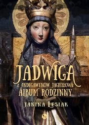 Jadwiga z Andegawenw Jagieowa Album rodzinny, Janina Lesiak