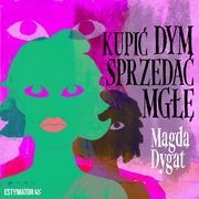 Kupi dym, sprzeda mg, Magda Dygat