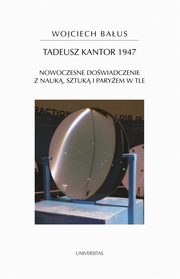 ksiazka tytu: Tadeusz Kantor 1947 autor: Wojciech Baus