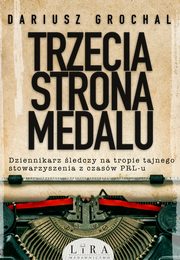 Trzecia strona medalu, Dariusz Grochal