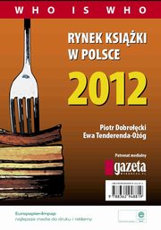 Rynek ksiki w Polsce 2012. Who is who, Piotr Dobrocki, Ewa Tenderenda-Og