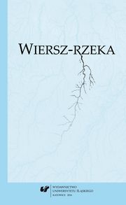 ksiazka tytu: Wiersz-rzeka - 09 Rzeka i miasto. Wok pewnej piosenki autor: 