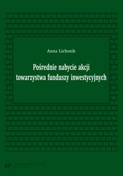 Porednie nabycie akcji towarzystwa funduszy inwestycyjnych, Anna Lichosik