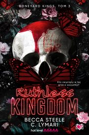 Ruthless Kingdom. Boneyard Kings. Tom 3, Becca Steele
