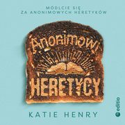 Anonimowi Heretycy, Katie Henry