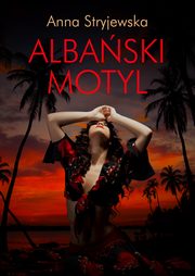 Albaski motyl, Anna Stryjewska