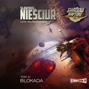 Shadow Raptors. Tom 4. Blokada, Sawomir Nieciur