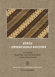 ksiazka tytu: Strj - zwierciado kultury autor: Magdalena Furmanik-Kowalska, Joanna Wasilewska