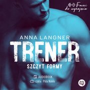 Trener. Szczyt formy. Faceci do wynajcia. Tom 1, Anna Langner