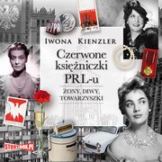 Czerwone ksiniczki PRL-u, Iwona Kienzler