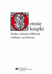 O etosie ksiki. Studia z dziejw bibliotek i kultury czytelniczej, 