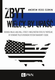 ZBYT WIELCY, BY UPA, Andrew Ross Sorkin