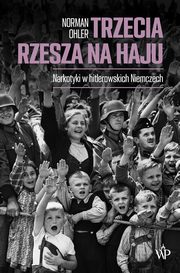 ksiazka tytu: Trzecia Rzesza na haju autor: Norman Ohler