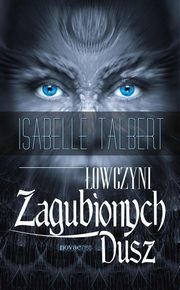 ksiazka tytu: owczyni Zagubionych Dusz autor: Isabelle Talbert