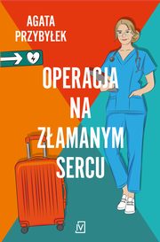 Operacja na zamanym sercu, Agata Przybyek