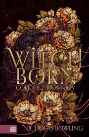 Witchborn. Crka czarownicy, Nicholas Bowling