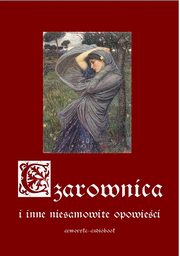 Czarownica i inne niesamowite opowieci, Antologia