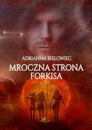 Mroczna strona Forkisa, Adrianna Bieowiec