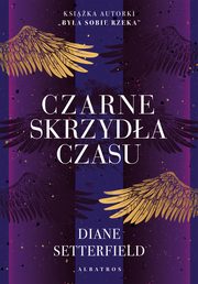 CZARNE SKRZYDA CZASU, Diane Setterfield