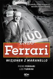 ksiazka tytu: Enzo Ferrari. Wizjoner z Maranello autor: Piero Ferrari, Leo Turrini