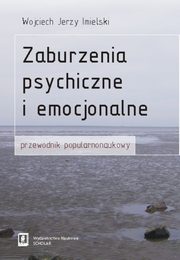 ksiazka tytu: Zaburzenia psychiczne i emocjonalne autor: Wojciech Imielski