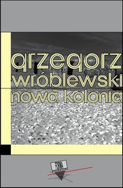 Nowa Kolonia, Grzegorz Wrblewski