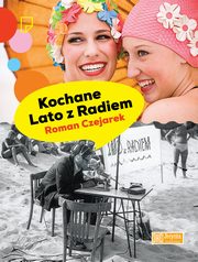 Kochane Lato z Radiem, Roman Czejarek