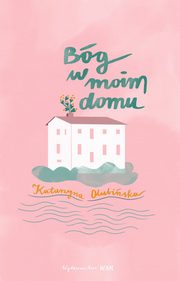 Bg w moim domu, Katarzyna Olubiska