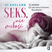 ksiazka tytu: Seks, nie mio autor: Vi Keeland