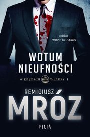 ksiazka tytu: W krgach wadzy Tom 1 Wotum nieufnoci autor: Remigiusz Mrz
