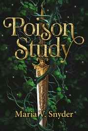 Poison Study, Maria V. Snyder