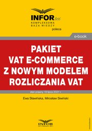 Pakiet VAT e-commerce z nowym modelem rozliczania VAT, Ewa Sawiska, Mirosaw Siwiski