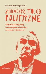 Zobaczy to, co polityczne., ukasz Andrzejewski