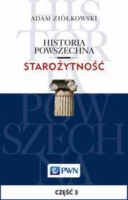 ksiazka tytu: Historia powszechna. Staroytno. Cz 3 autor: Adam Zikowski