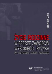 ycie rodzinne w sferze zawodw wysokiego ryzyka (na przykadzie zawodu policjanta), Monika ak