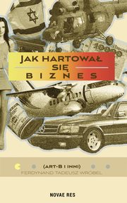 Jak hartowa si biznes, Ferdynand Tadeusz Wrbel