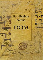 Dom, Piotr Ibrahim Kalwas
