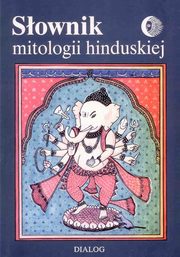 ksiazka tytu: Sownik mitologii hinduskiej autor: Opracowanie zbiorowe