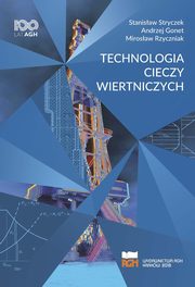 Technologia cieczy wiertniczych, Stanisaw Stryczek, Andrzej Gonet, Mirosaw Rzyczniak