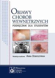 ksiazka tytu: Objawy chorb wewntrznych. Podrcznik dla studentw autor: Anna Doboszyska