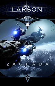 ksiazka tytu: Star Force. Tom 2. Zagada autor: B.V. Larson