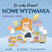 Nowe wyzwania. Co zrobi Frania? Tom 10, Barbara Supe