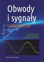 Obwody i sygnay. Laboratorium, Marek Suproniuk, Piotr Preibisch, Eugeniusz Zachwieja