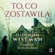 To, co zostawia, Ellen Marie Wiseman