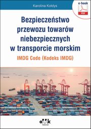 Bezpieczestwo przewozu towarw niebezpiecznych w transporcie morskim ? IMDG Code (Kodeks IMDG), Karolina Kodys