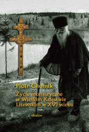 ycie monastyczne w Wielkim Ksistwie Litewskim w XVI wieku, Piotr Chomik