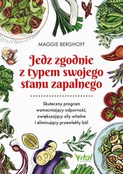Jedz zgodnie z typem swojego stanu zapalnego, Maggie Berghoff