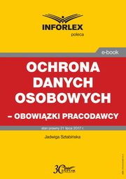 Ochrona danych osobowych ? obowizki pracodawcy, Jadwiga Sztabiska