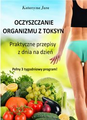 Oczyszczanie organizmu z toksyn, Katarzyna Jura